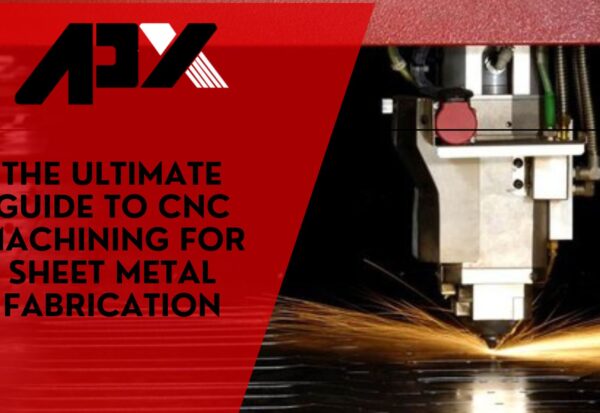 The Ultimate Guide to CNC Machining for Sheet Metal Fabrication